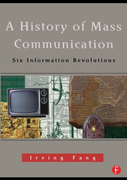 History of Mass Communication Six Information Revolutions  9780240802541 Front Cover