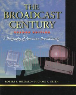 Broadcast Century A Biography of American Broadcasting 2nd 9780240802626 Front Cover