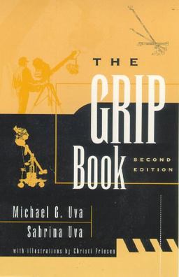 Grip Book How to Become a Motion Picture Film Technician 2nd 9780240803159 Front Cover