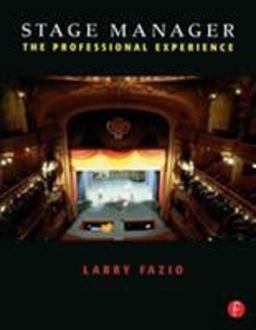 Stage Manager The Professional Experience  9780240804101 Front Cover