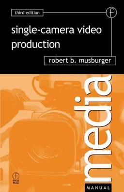 Single-Camera Video Production 3rd 9780240804767 Front Cover