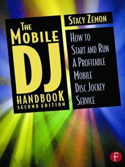 Mobile DJ Handbook How to Start and Run a Profitable Mobile Disc Jockey Service 2nd 9780240804897 Front Cover
