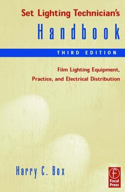 Set Lighting Technician's Handbook Film Lighting Equipment, Practice, and Electrical Distribution 3rd 9780240804958 Front Cover