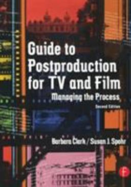 Guide to Postproduction for TV and Film Managing the Process 2nd 9780240805061 Front Cover
