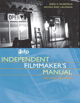 IFP/Los Angeles Independent Filmmaker's Manual 2nd 9780240805856 Front Cover