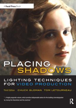Placing Shadows Lighting Techniques for Video Production 3rd 9780240806617 Front Cover