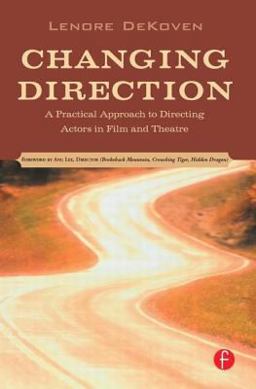 Changing Direction A Practical Approach to Directing Actors in Film and Theatre  9780240806648 Front Cover