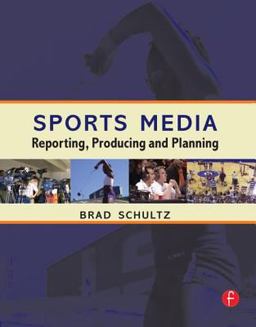Sports Media Reporting, Producing, and Planning 2nd 9780240807317 Front Cover