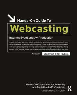 Hands-on Guide to Webcasting