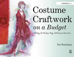 Costume Craftwork on a Budget Clothing, 3-D Makeup, Wigs, Millinery and Accessories  9780240808536 Front Cover