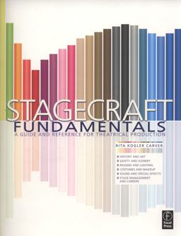Stagecraft Fundamentals A Guide and Reference for Theatrical Production  9780240808574 Front Cover