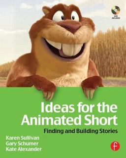 Ideas for the Animated Short Finding and Building Stories  9780240808604 Front Cover