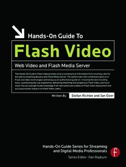 Hands-on Guide to Flash Video Hands-on Guide to Flash Video