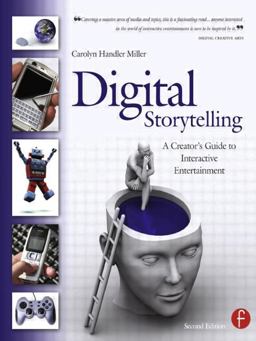 Digital Storytelling A Creator's Guide to Interactive Entertainment 2nd 9780240809595 Front Cover