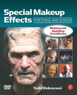 Special Makeup Effects for Stage and Screen Making and Applying Prosthetics  9780240809960 Front Cover
