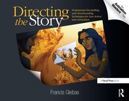 Directing the Story Professional Storytelling and Storyboarding Techniques for Live Action and Animation  9780240810768 Front Cover
