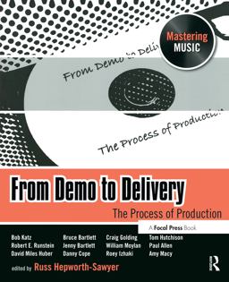 From Demo to Delivery The Process of Production  9780240811321 Front Cover