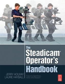 Steadicamï¿½ Operator's Handbook  9780240811659 Front Cover