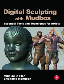 Digital Sculpting with Mudbox Essential Tools and Techniques for Artists  9780240812038 Front Cover
