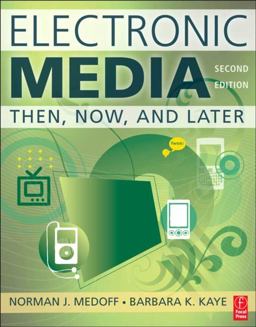 Electronic Media Then, Now, and Later 2nd 9780240812564 Front Cover