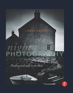 Night Photography Finding your way in the Dark  9780240812588 Front Cover