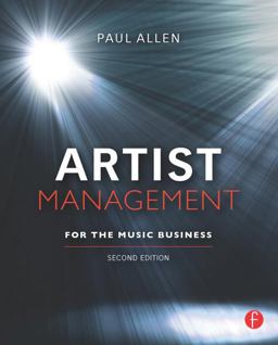 Artist Management for the Music Business