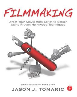 Filmmaking Direct Your Movie from Script to Screen Using Proven Hollywood Techniques  9780240817002 Front Cover