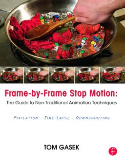 Frame-by-Frame Stop Motion The Guide to Non-Traditional Animation Techniques  9780240817286 Front Cover