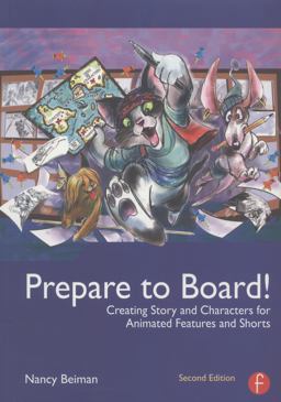 Prepare to Board! Creating Story and Characters for Animated Features and Shorts 2nd 9780240818788 Front Cover