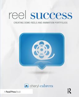 Reel Success Creating Demo Reels and Animation Portfolios  9780240821023 Front Cover
