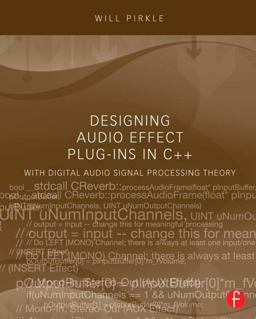 Designing Audio Effect Plug-Ins in C++ With Digital Audio Signal Processing Theory 2012 9780240825151 Front Cover