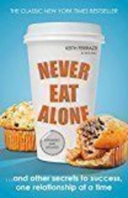 Never Eat Alone And Other Secrets to Success, One Relationship at a Time  9780241004951 Front Cover
