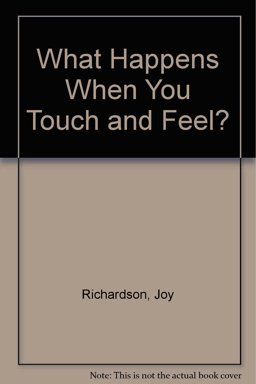 What Happens When You Touch and Feel?