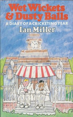 Wet Wickets and Dusty Balls Wet Wickets and Dusty Balls