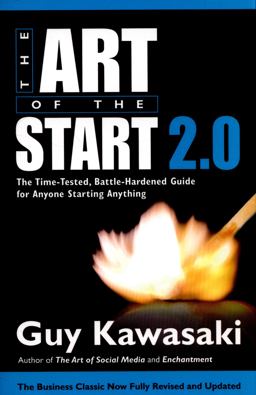 Art of the Start 2. 0 The Time-Tested, Battle-Hardened Guide for Anyone Starting Anything  9780241187265 Front Cover