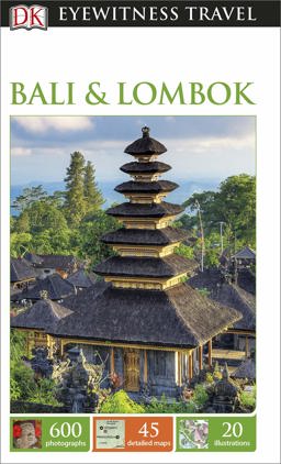 Bali and Lombok - DK Eyewitness Travel Guide