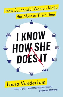 I Know How She Does It How Successful Women Make the Most of Their Time  9780241199510 Front Cover