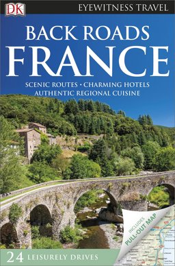 DK Eyewitness Travel Guide - Back Roads France 3rd 9780241204627 Front Cover