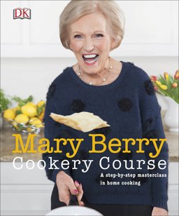Mary Berry Cookery Course Mary Berry Cookery Course