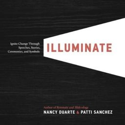 Illuminate Ignite Change with Speeches, Stories, Ceremonies, and Symbols  9780241245408 Front Cover