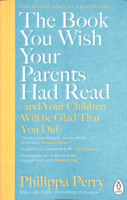The Book You Wish Your Parents Had Read (and Your Children Will Be Glad That You Did)