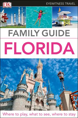 Florida - Eyewitness Travel Family Guide 3rd 2017 9780241271704 Front Cover
