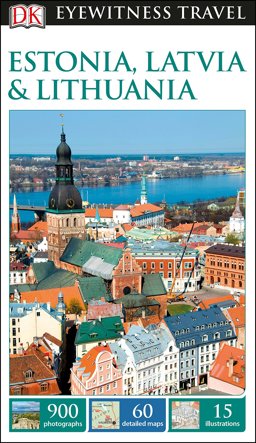 Estonia, Latvia and Lithuania - DK Eyewitness Travel Guide 5th 9780241275443 Front Cover