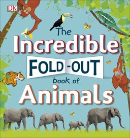 Incredible Fold-Out Book of Animals  9780241276372 Front Cover
