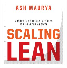 Scaling Lean Mastering the Key Metrics for Startup Growth  9780241279243 Front Cover