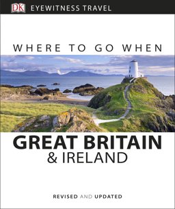 Where to Go When - Great Britain and Ireland 2016 9780241281932 Front Cover