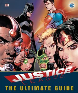 Justice League The Ultimate Guide to the World's Greatest Superheroes  9780241288405 Front Cover