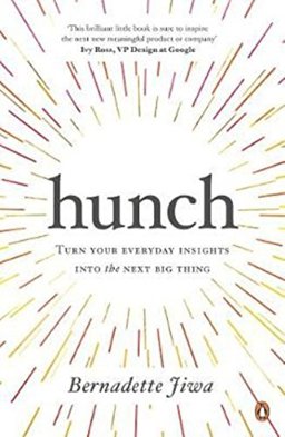 Hunch Turn Your Everyday Insights into the Next Big Thing  9780241290965 Front Cover