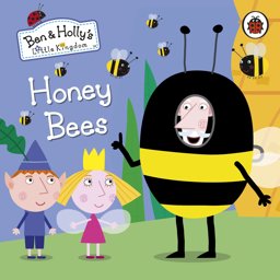 Ben and Holly's Little Kingdom: Honey Bees Board Book  9780241296028 Front Cover
