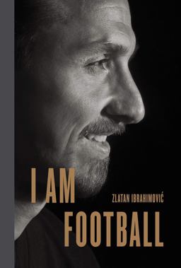 I Am Football Zlatan Ibrahimovic  9780241297155 Front Cover